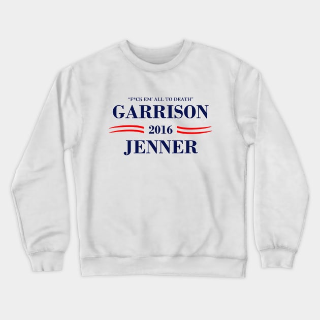Garrison Jenner 2016"F*ck em all to death!" Crewneck Sweatshirt by t_shirt